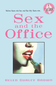Title: Sex and the Office, Author: Helen Gurley Brown