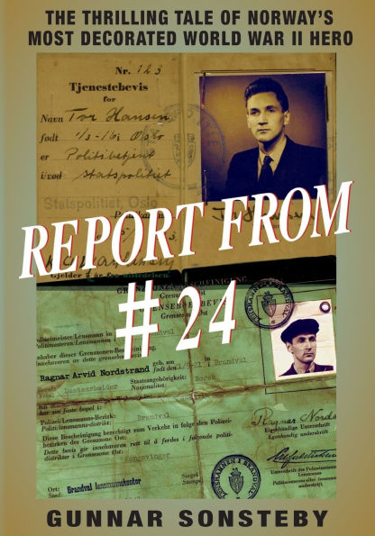 Report From #24: The Thrilling Tale of Norway's Most Decorated World War II Hero