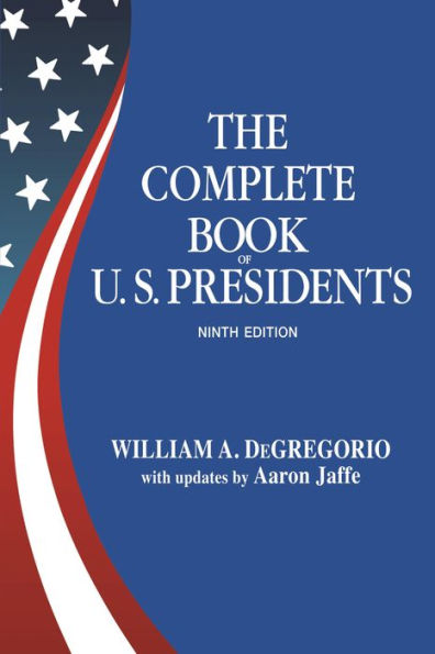 The Complete Book of US Presidents: Updates by Aaron Jaffe