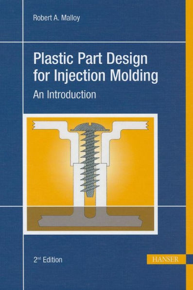 Plastic Part Design for Injection Molding 2E: An Introduction / Edition 2