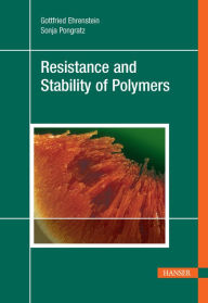 Title: Resistance and Stability of Polymers, Author: Gottfried W. Ehrenstein