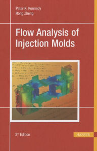 Title: Flow Analysis of Injection Molds 2E, Author: Peter Kennedy