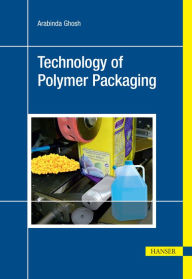 Title: Technology of Polymer Packaging, Author: Arabinda Ghosh