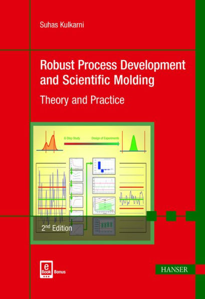 Robust Process Development and Scientific Molding 2E: Theory and Practice / Edition 2