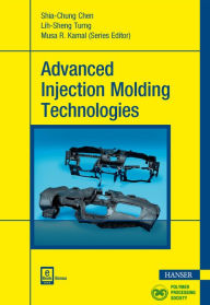 Title: Advanced Injection Molding Technologies, Author: Shia-Chung Chen