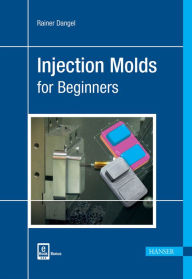 Title: Injection Moulds for Beginners, Author: Eramo & Passavanti