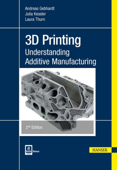3D Printing 2E: Understanding Additive Manufacturing / Edition 2