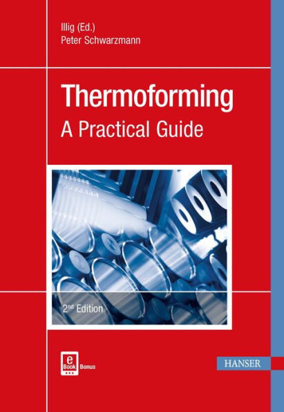 Thermoforming 2E: A Practical Guide / Edition 2