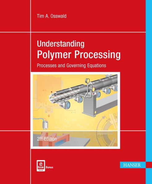 Understanding Polymer Processing 2E: Processes and Governing Equations