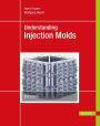 Understanding Injection Molds 2E