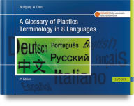 Title: A Glossary of Plastics Terminology in 8 Languages 8E, Author: Wolfgang Glenz