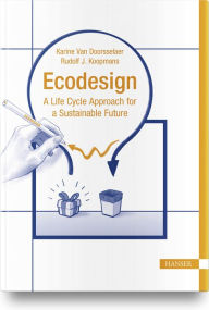 Title: Ecodesign: A Life Cycle Approach for a Sustainable Future, Author: Rudolf J. Koopmans