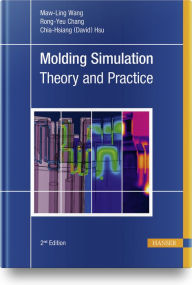 Title: Molding Simulation: Theory and Practice, Author: Maw-Ling Wang