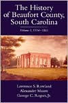 Title: The History of Beaufort County, South Carolina: 1514-1861, Author: Lawrence S. Rowland