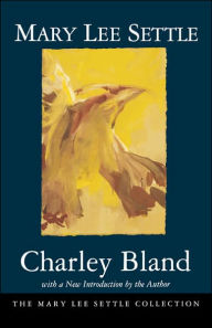 Title: Charley Bland, Author: Mary Lee Settle