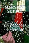 Title: Addie: A Memoir, Author: Mary Lee Settle