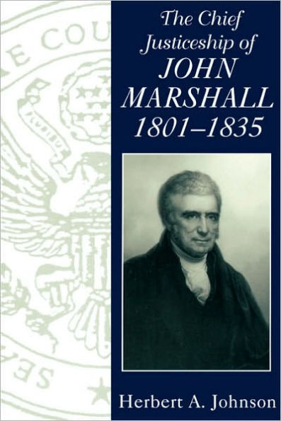 The Chief Justiceship of John Marshall, 1801-1835