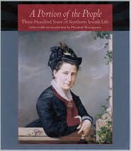 Title: A Portion of the People: Three Hundred Years of Southern Jewish Life / Edition 1, Author: Theodore Rosengarten