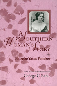 Title: A Southern Woman's Story, Author: Phoebe Yates Pember