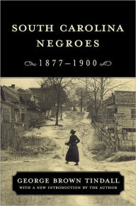 Title: South Carolina Negroes, 1877-1900, Author: George Brown Tindall