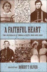 Title: A Faithful Heart (Women's Diaries and Letters of the South Series): The Journals of Emmala Reed, 1865 and 1866, Author: Emmala Reed