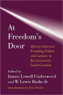 At Freedom's Door: African American Founding Fathers and Lawyers in Reconstruction South Carolina