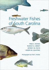 Title: Freshwater Fishes of South Carolina, Author: Fred C. Rohde