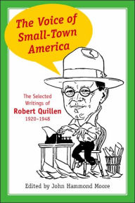 Title: The Voice of Small-Town America: The Selected Writings of Robert Quillen, 1920-1948, Author: John Hammond Moore