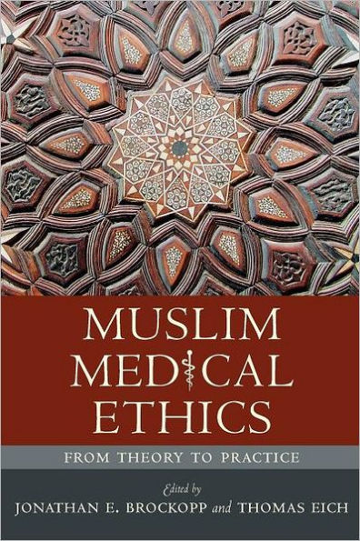 Muslim Medical Ethics: From Theory to Practice