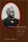 Gullah Statesman: Robert Smalls from Slavery to Congress, 1839-1915