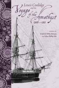 Title: Lewis Coolidge and the Voyage of the Amethyst, 1806-1811, Author: Evabeth Miller Kienast