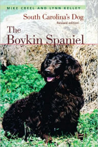 Title: The Boykin Spaniel: South Carolina's Dog / Edition 2, Author: Mike Creel