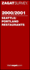 Zagat Survey: Seattle/Portland Restaurants 2000/2001