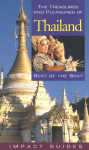 Title: The Treasures and Pleasures of Thailand: Best of the Best, Author: Ronald Krannich