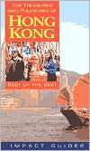 Title: The Treasures and Pleasures of Hong Kong: Best of the Best, Author: Ronald Krannich