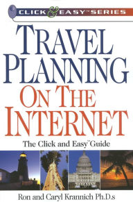 Title: Travel Planning on the Internet: The Click and Easy Guide, Author: Ronald Krannich