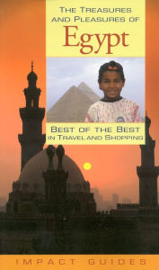 Title: The Treasures and Pleasures of Egypt: Best of the Best, Author: Ronald Krannich