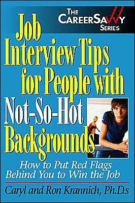 Job Interview Tips for People with Not-so-Hot Backgrounds: How to Put Red Flags Behind You!