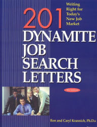 Title: 201 Dynamite Job Search Letters, 5th Edition: Writing Right for Today's New Job Market, Author: Ronald L Krannich Ph.D.