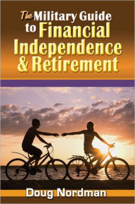 Title: The Military Guide to Financial Independence and Retirement, Author: Doug Nordman