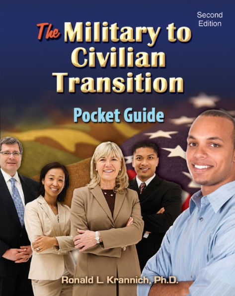 The Military-to-Civilian Transition Pocket Guide: The Veteran's Guide to Finding Great Jobs and Employers