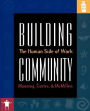 Building Community: The Human Side of Work / Edition 2
