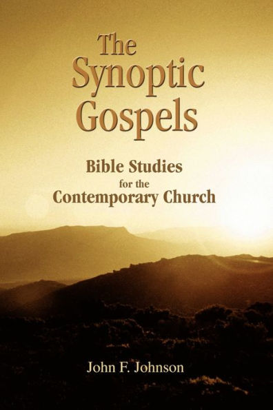 The Synoptic Gospels: Bible Studies for the Contemporary Church