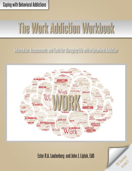 The Work Addiction Workbook: Information, Assessments, and Tools for Managing Life with a Behavioral Addiction