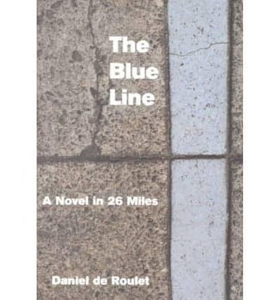 Blue Line, The: A Novel in 26 Miles