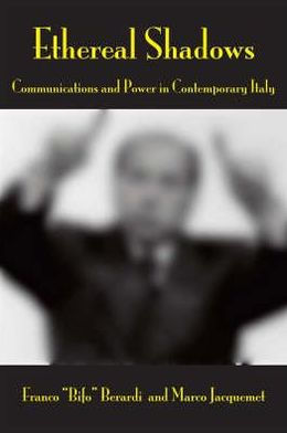 Ethereal Shadows: Communications and Power in Contemporary Italy