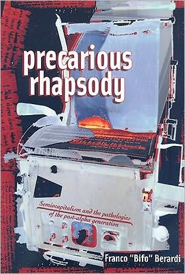 Precarious Rhapsody: Semocapitalism and the Pathologies of the Post-Alpha Generation