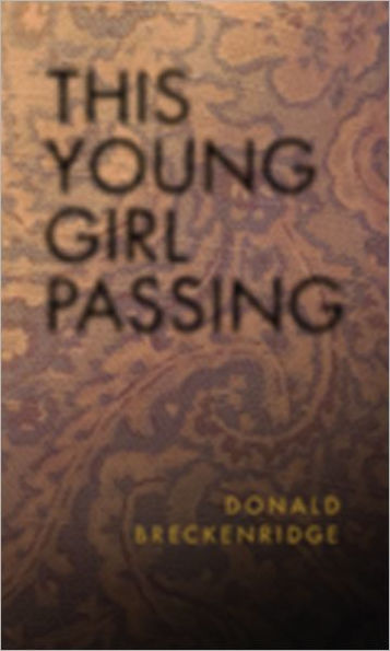 This Young Girl Passing: A Novel