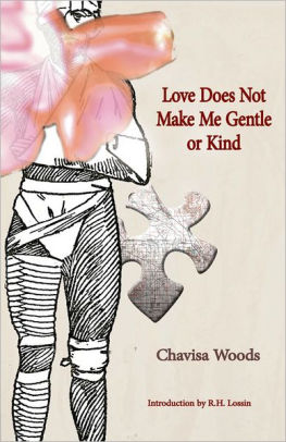 Love Does Not Make Me Gentle Or Kind By Chavisa Woods Paperback