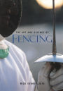The Art and Science of Fencing / Edition 1